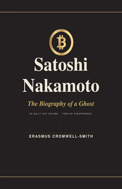 English cover of Satoshi Nakamoto: The Biography of a Ghost — Volume I