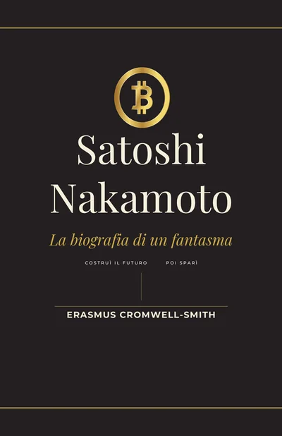 Italian cover of Satoshi Nakamoto: The Biography of a Ghost — Volume I