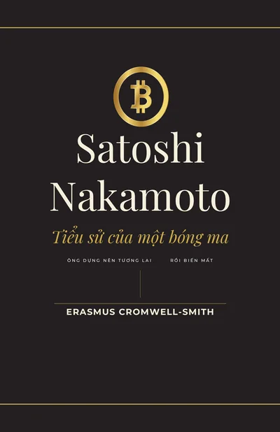 Vietnamese cover of Satoshi Nakamoto: The Biography of a Ghost — Volume I